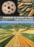 Vincent Carpentier et Philippe Leveau - Archéologie du territoire en France - 8000 ans d'aménagement.