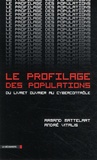 Armand Mattelart et André Vitalis - Le profilage des populations - Du livret ouvrier au cybercontrôle.