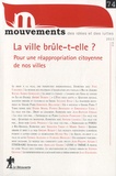 Vincent Bourdeau - Mouvements N° 74, été 2013 : La ville brûle-t-elle ? - Pour une réappropriation citoyenne de nos villes.