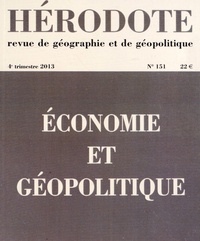Béatrice Giblin et Yves Lacoste - Hérodote N° 151, 4e trimestre 2013 : Economie et géopolitique.