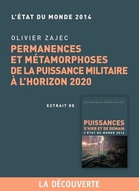 Olivier Zajec - État du Monde  : Chapitre Etat du monde 2014. Permanences et métamorphoses de la puissance militaire à l'horizon 2000.
