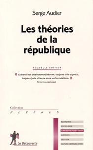 Serge Audier - Les théories de la république.