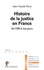 Jean-Claude Farcy - Histoire de la justice en France - De 1789 à nos jours.