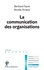 Nicolas Arnaud et Bernard Faure - La communication des organisations.