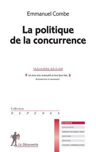 Emmanuel Combe - La politique de la concurrence.