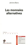 Jérôme Blanc - Les monnaies alternatives.