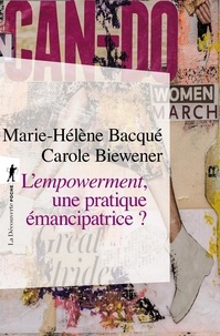 Marie-Hélène Bacqué et Carole Biewener - L'empowerment, une pratique émancipatrice ?.
