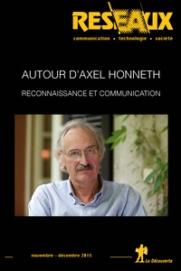 Olivier Voirol - Réseaux N° 193, Novembre-décembre 2015 : Autour d'Axel Honneth - Reconnaissance et communication.