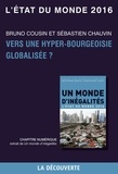 Bruno Cousin et Sébastien Chauvin - État du Monde  : Chapitre L'état du monde 2016 - Vers une hyper-bourgeoisie globalisée ?.