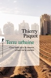 Thierry Paquot - Terre urbaine - Cinq défis pour le devenir urbain de la planète.