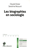 Claude Dubar et Sandrine Nicourd - Les biographies en sociologie.