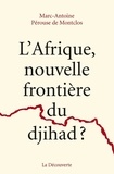 Marc-Antoine Pérouse de Montclos - L'Afrique, nouvelle frontière du djihad ?.