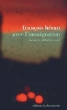 François Héran - Avec l'immigration - Mesurer, débattre, agir.