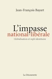 Jean-François Bayart - L'impasse nationale-libérale - Globalisation et repli identitaire.