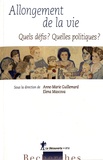 Anne-Marie Guillemard et Elena Mascova - Allongement de la vie - Quels défis ? Quelles politiques ?.