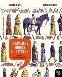 Florian Mazel et Vincent Sorel - Chevaliers, moines et paysans - De Cluny à la première croisade.