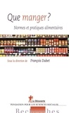 François Dubet - Que manger ? - Normes et pratiques alimentaires.