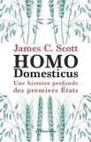 James C. Scott - Homo domesticus - Une histoire profonde des premiers Etats.