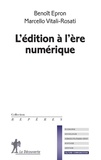 Benoît Epron et Marcello Vitali-Rosati - L'édition à l'ère numérique.