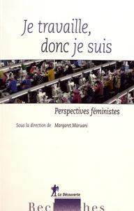 Margaret Maruani - Je travaille, donc je suis - Perspectives féministes.