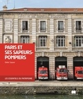 Didier Sapaut - Paris et ses sapeurs-pompiers.