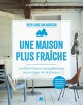 Marie-Pierre Dubois Petroff - Une maison plus fraîche - Les techniques naturelles pour se protéger de la chaleur.