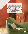 Anne Valéry - Couleurs & matières - Secrets de décoration.