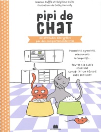 Marion Ruffié et Delphine Oulès - Pipi de chat - 30 attitudes décryptées par des comportementalistes.