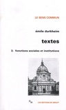 Emile Durkheim - Textes - Volume 3, Fonctions sociales et institutions.
