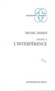 Michel Serres - Hermès - Tome 2, L'interférence.