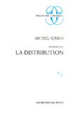 Michel Serres - Hermès - Tome 4, La distribution.