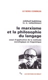 Mikhaïl Bakhtine - Le marxisme et la philosophie du langage - Essai d'application de la méthode sociologique en linguistique.