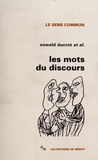 Oswald Ducrot - Les mots du discours.