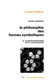 Ernst Cassirer - LA PHILOSOPHIE DES FORMES SYMBOLIQUES. - Tome 3, La phénoménologie de la connaissance.