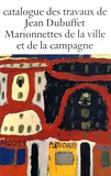 Jean Paulhan - Catalogue des travaux de Jean Dubuffet - Tome 1, Marionnettes de la ville et de la campagne.
