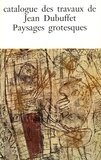 Max Loreau - Catalogue des travaux de Jean Dubuffet - Tome 5, Paysages grotesques.