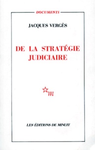 Jacques Vergès - De la stratégie judiciaire.