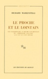 Richard Marienstras - Le Proche Et Le Lointain. Sur Shakespeare, Le Drame Elisabethain Et L'Ideologie Anglaise Aux Xvieme Et Xviieme Siecles.