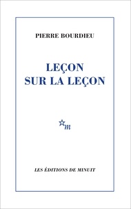 Pierre Bourdieu - Leçon sur la leçon.