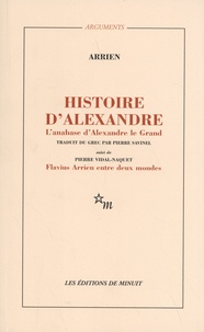  Arrien - Histoire d'Alexandre - L'anabase d'Alexandre le Grand et l'Inde suivi de Flavius Arrien entre deux mondes.