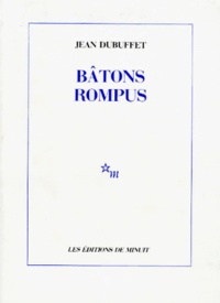 Jean Dubuffet - Bâtons rompus.