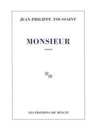 Jean-Philippe Toussaint - Monsieur.