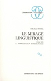 Thomas Pavel - Le mirage linguistique - Essai sur la modernisation intellectuelle.