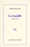 Heiner Müller - La Bataille - Et autres textes.