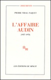 Pierre Vidal-Naquet - L'Affaire Audin (1957-1978).