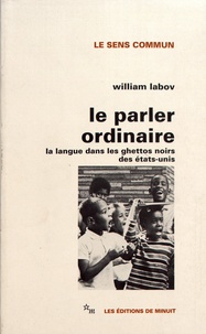 William Labov - Le parler ordinaire - La langue dans les ghettos noirs des Etats-Unis.