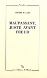 Pierre Bayard - Maupassant, juste avant Freud.