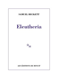 Samuel Beckett - Eleutheria.