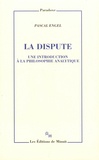 Pascal Engel - La dispute - Une introduction à la philosophie analytique.