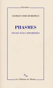 Georges Didi-Huberman - Essais sur l'apparition - Tome 1, Phasmes.